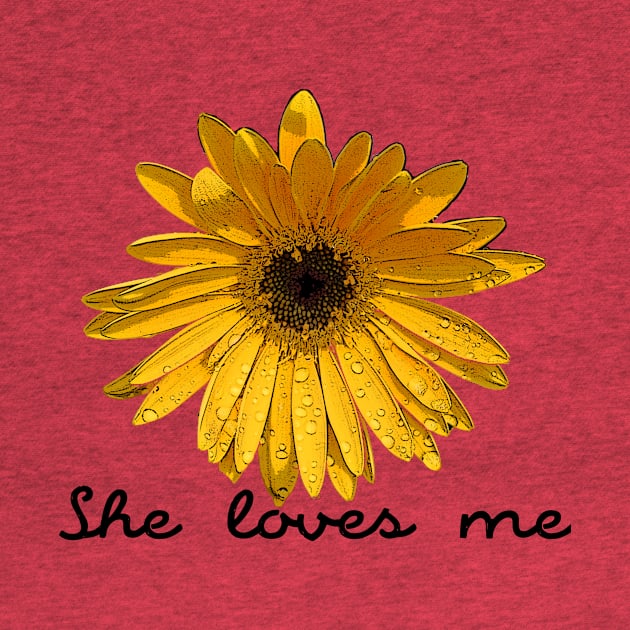 She Loves Me by MonarchGraphics